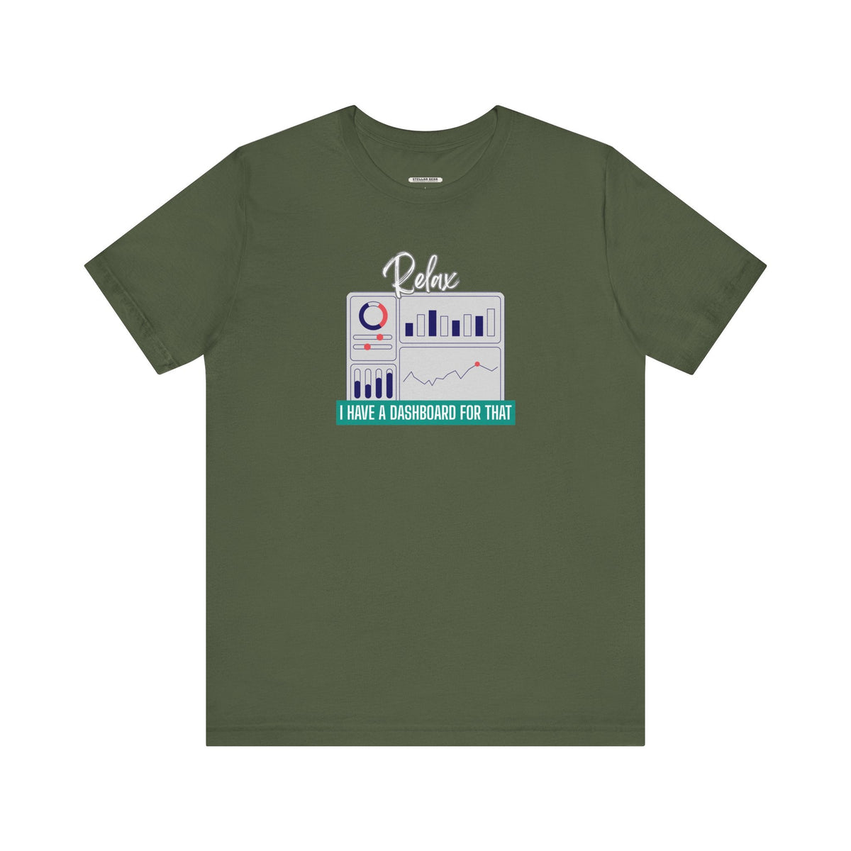 Relax, I Have a Dashboard for That Graphic T-Shirt product image 9