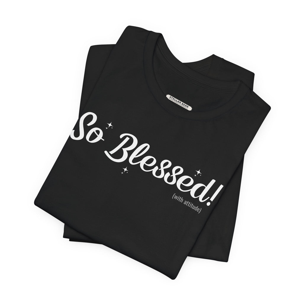 So Blessed! (With Attitude) Graphic T-Shirt product image 2