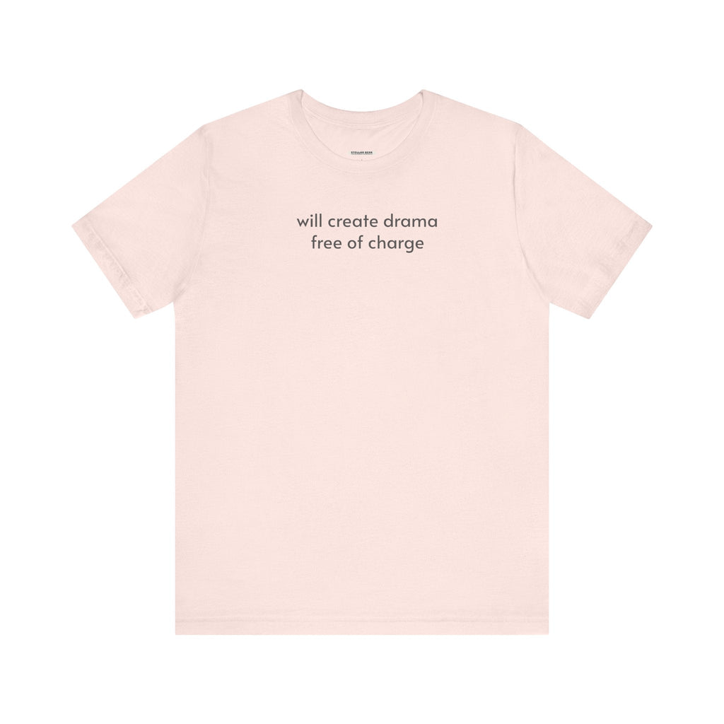 Will Create Drama Free of Charge T-Shirt product image 14
