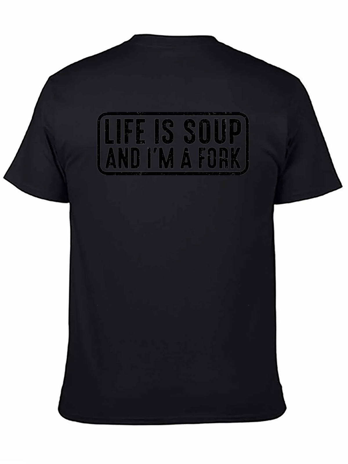 Life Is Soup And Im A Fork T-Shirt product image 4