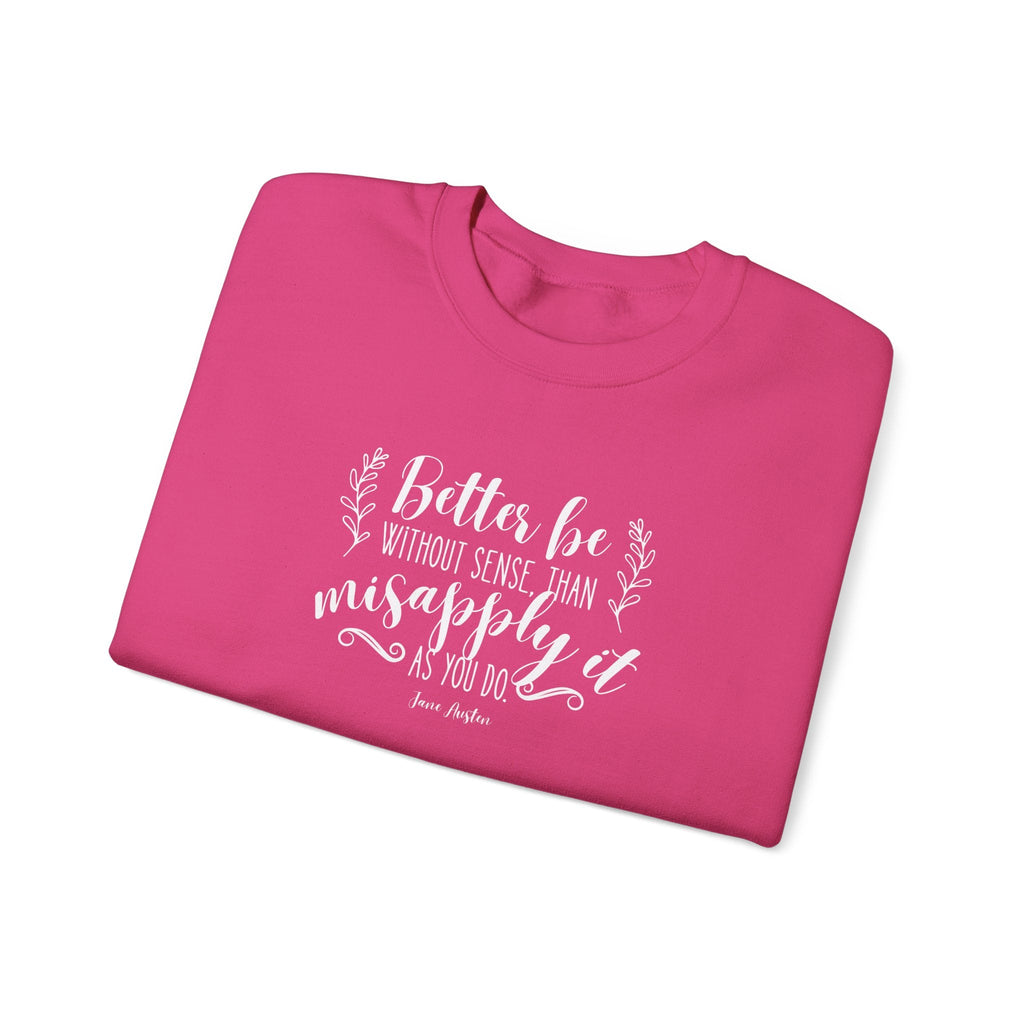 Better Be Without Sense Than Misapply It As You Do Quote product image 12