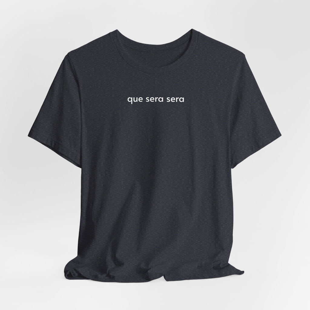 Que Sera Minimalist Style T-Shirt product image 14