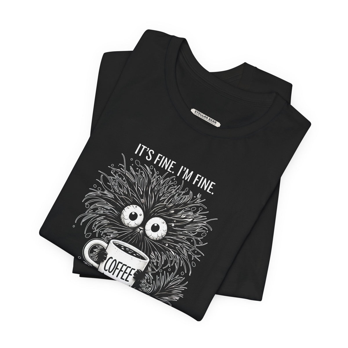 It's Fine. I'm Everything is Graphic T-Shirt product image 2