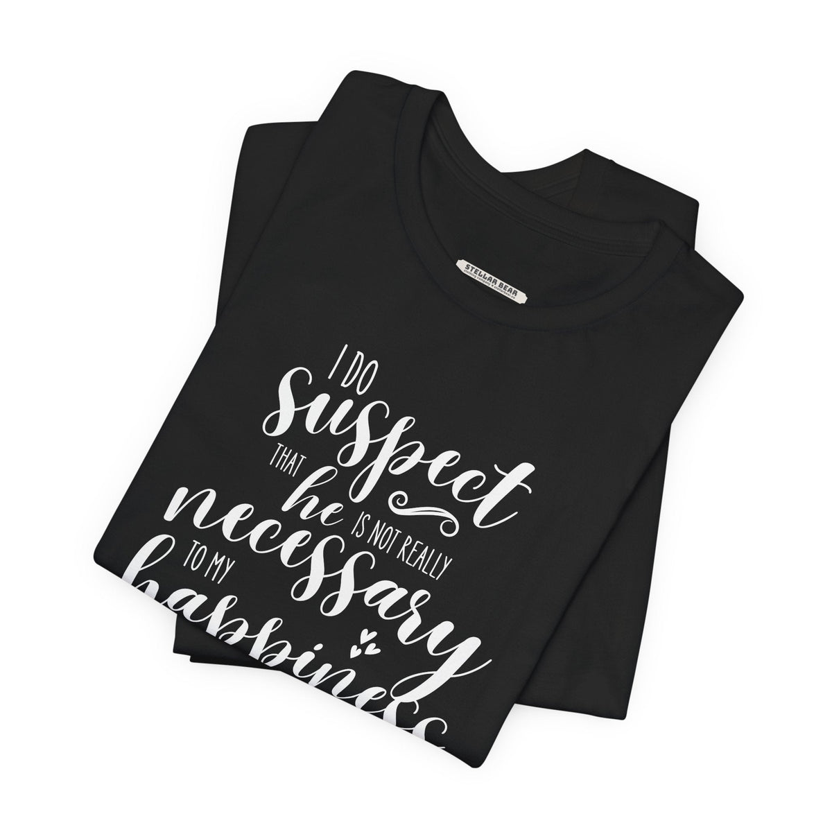 I Do Suspect That He Is Not Really Necessary for My product image 6
