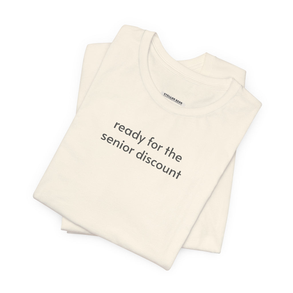 Ready for the Senior Discount Minimalist Style T-Shirt product image 6