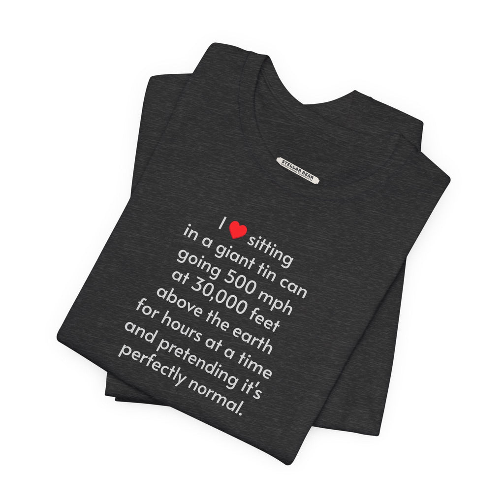 I Love Sitting in a Giant Tin Can (Flying) T-Shirt product image 7