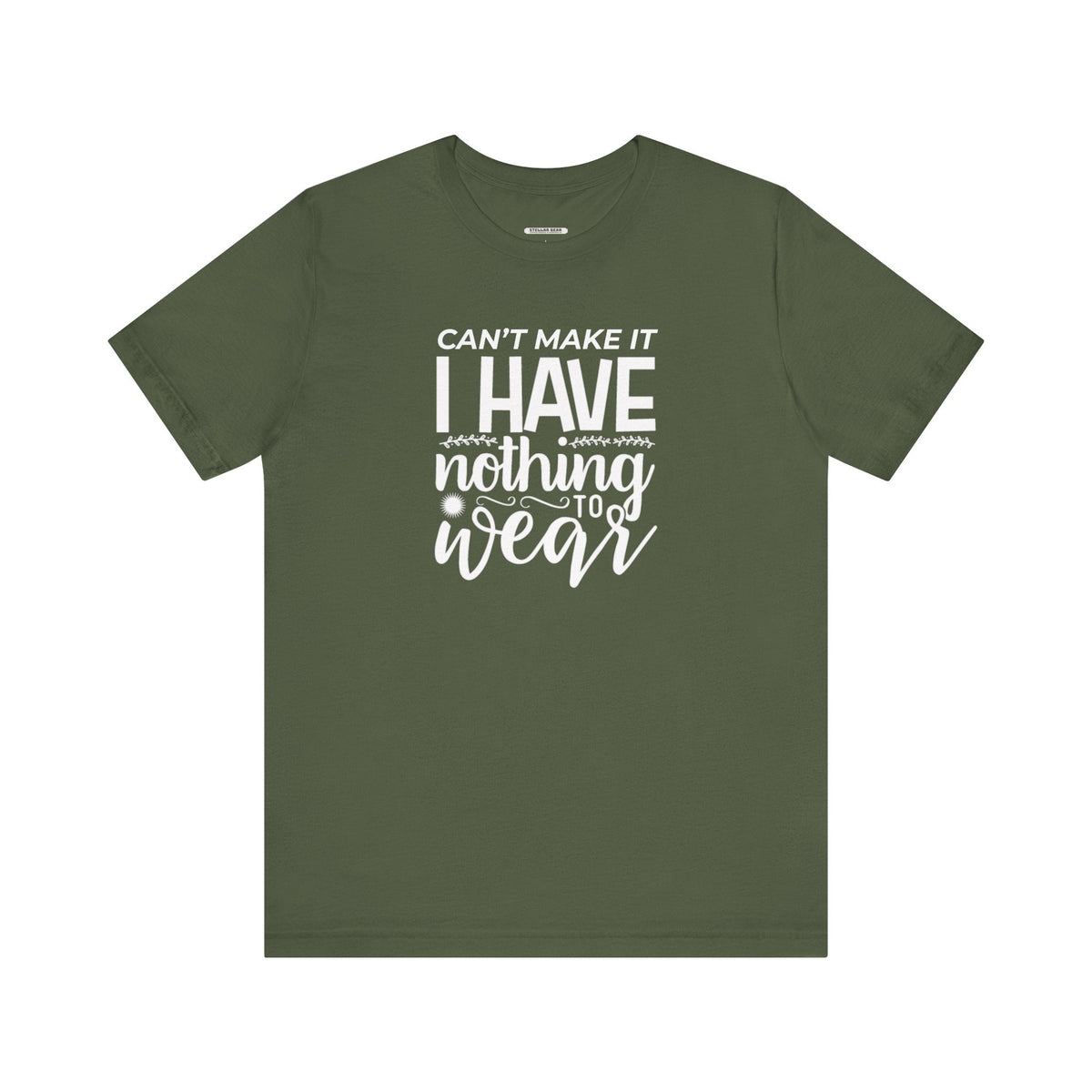 Can't Make It I Have Nothing to Wear Graphic T-Shirt product image 7