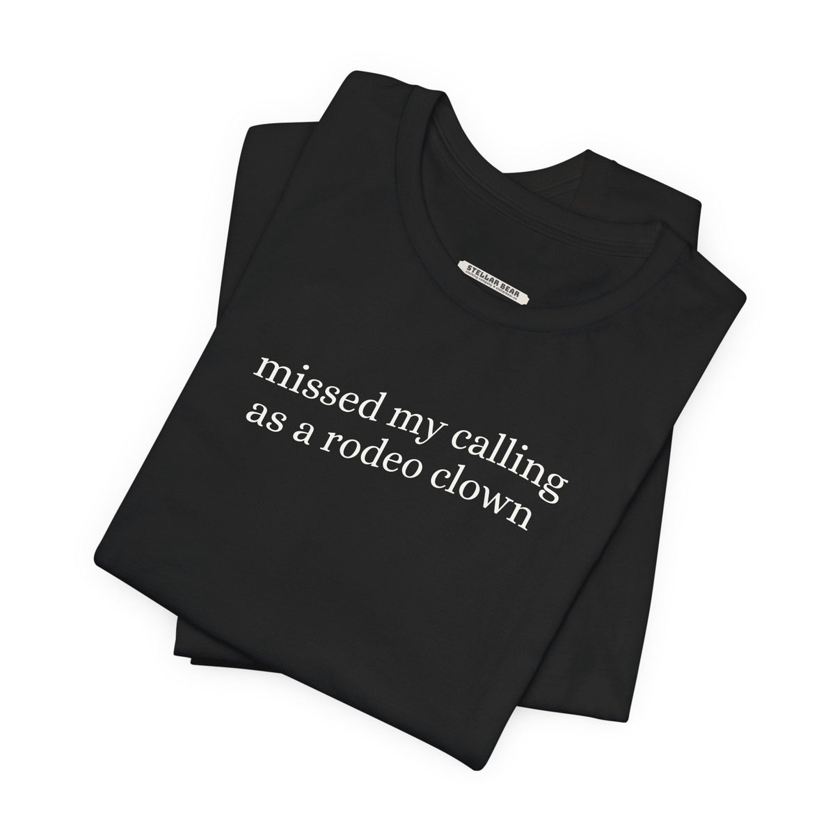 Missed My Calling as a Rodeo Clown Minimalist Style T-Shirt product image 1