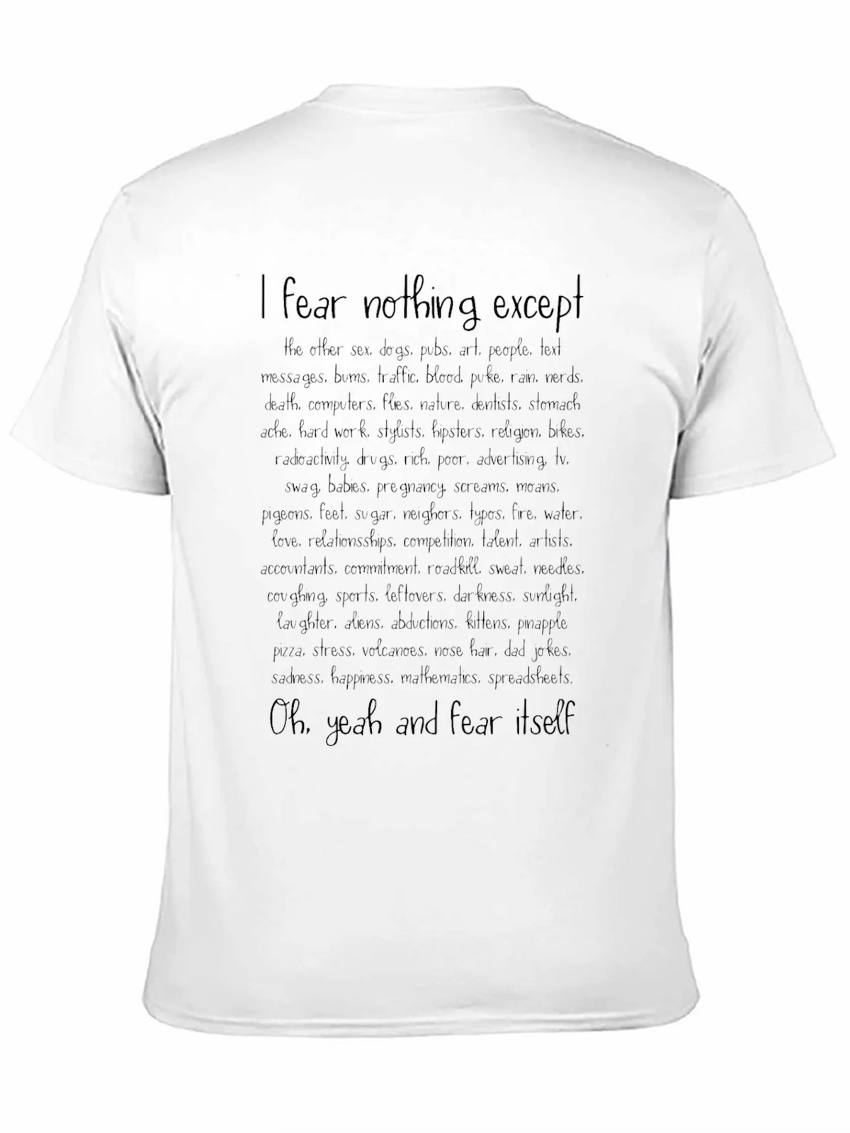 I Fear Nothing Except T-Shirt product image 9