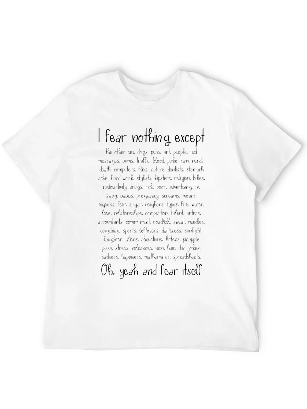 I Fear Nothing Except T-Shirt product image 10