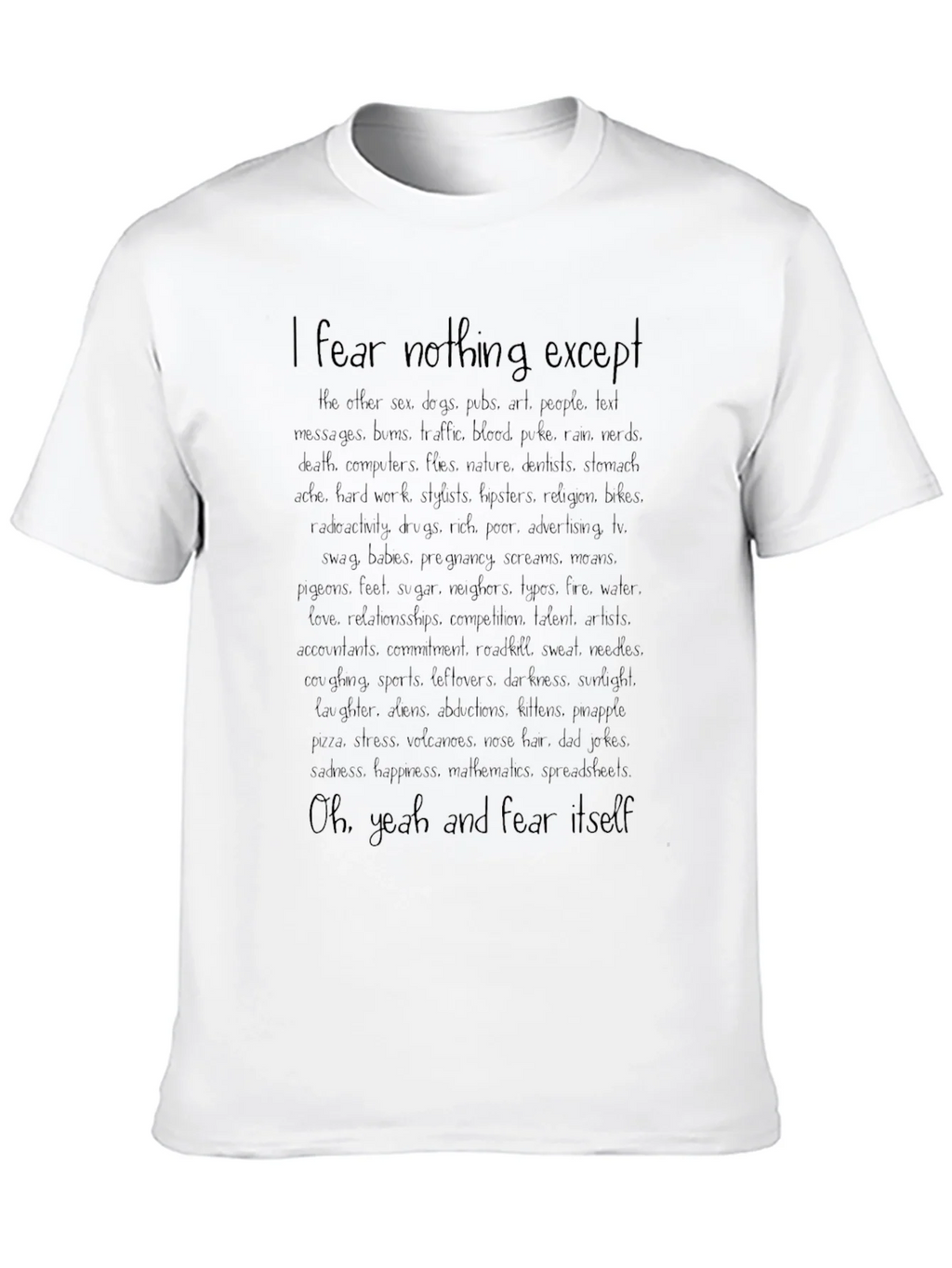 I Fear Nothing Except T-Shirt product image 8