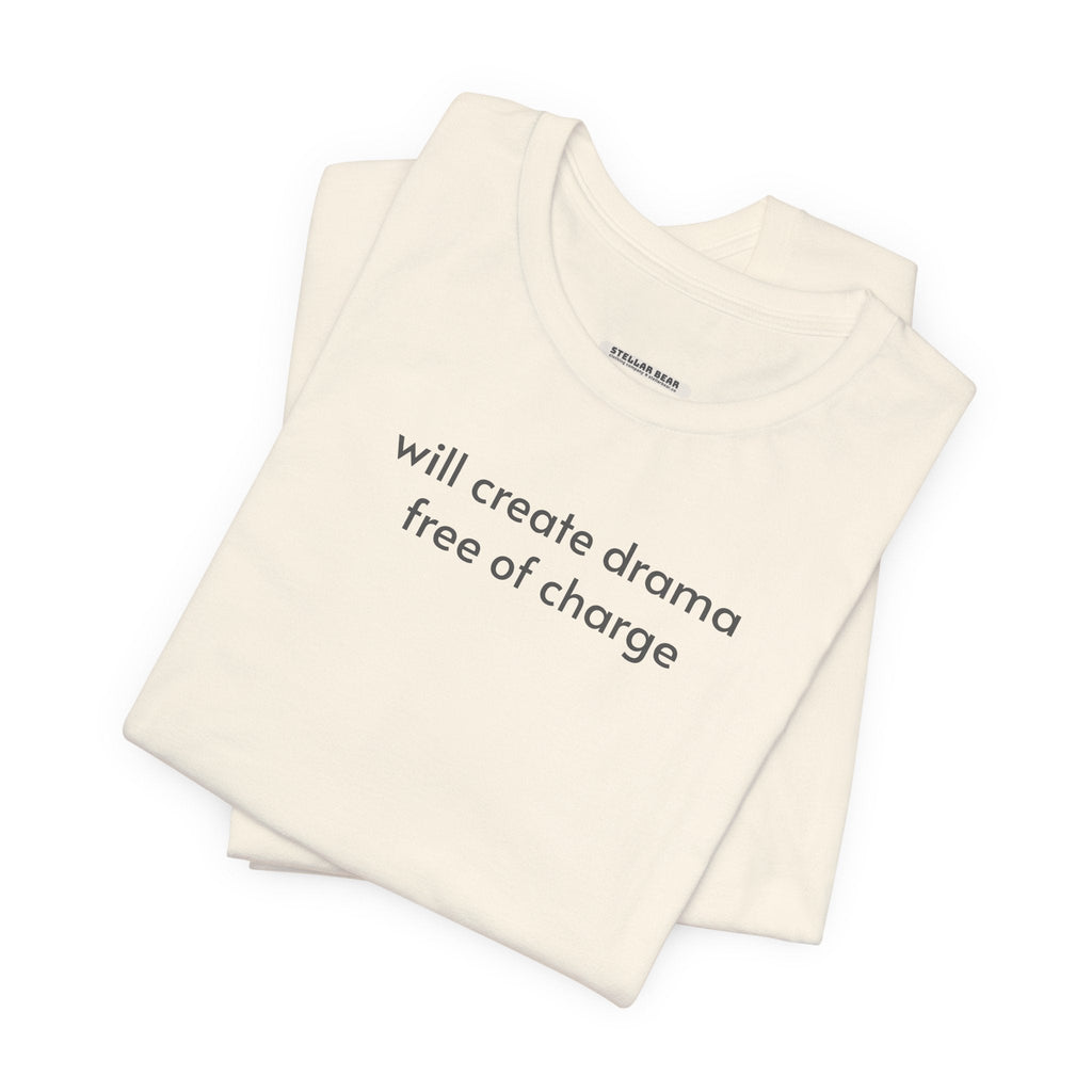 Will Create Drama Free of Charge T-Shirt product image 2