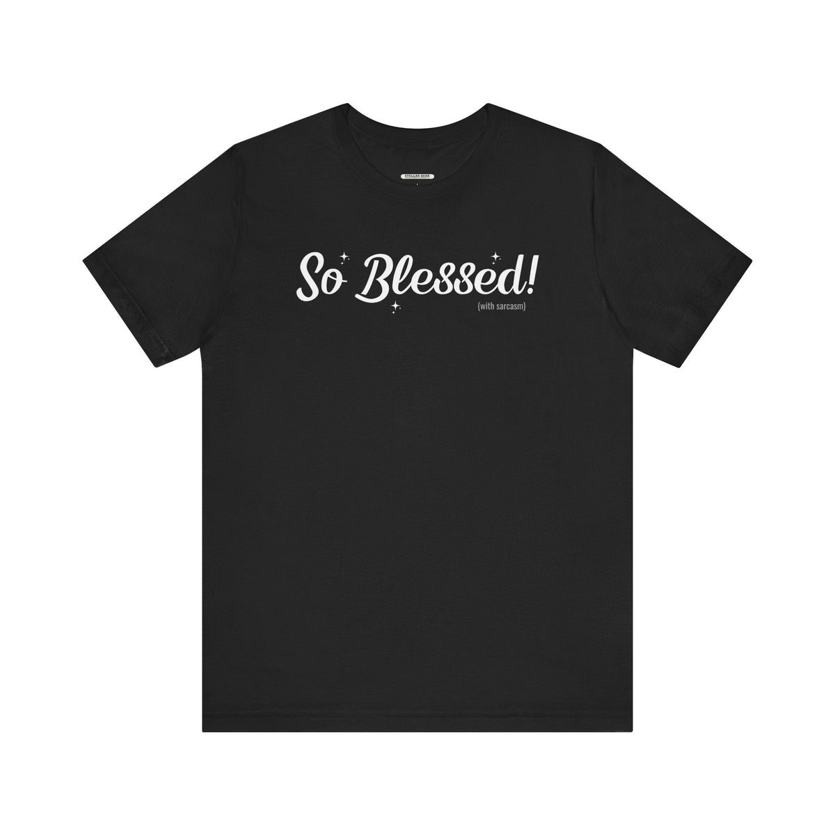 So Blessed! (With Sarcasm) Graphic T-Shirt product image 6