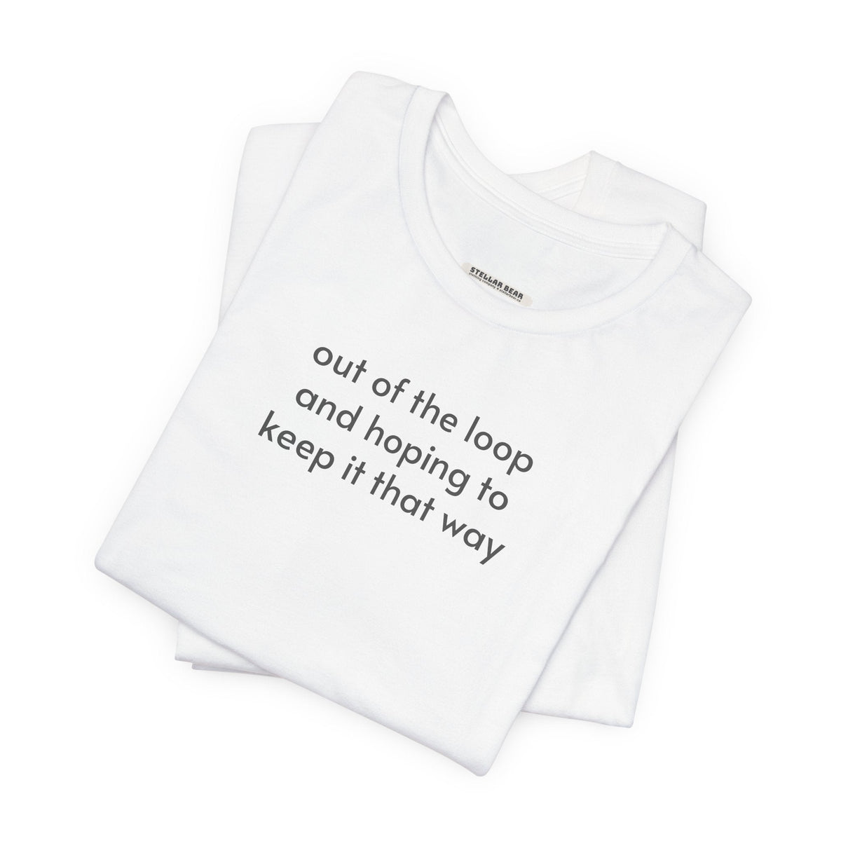 Out of the Loop and Hoping to Keep It That Way Minimalist product image 4