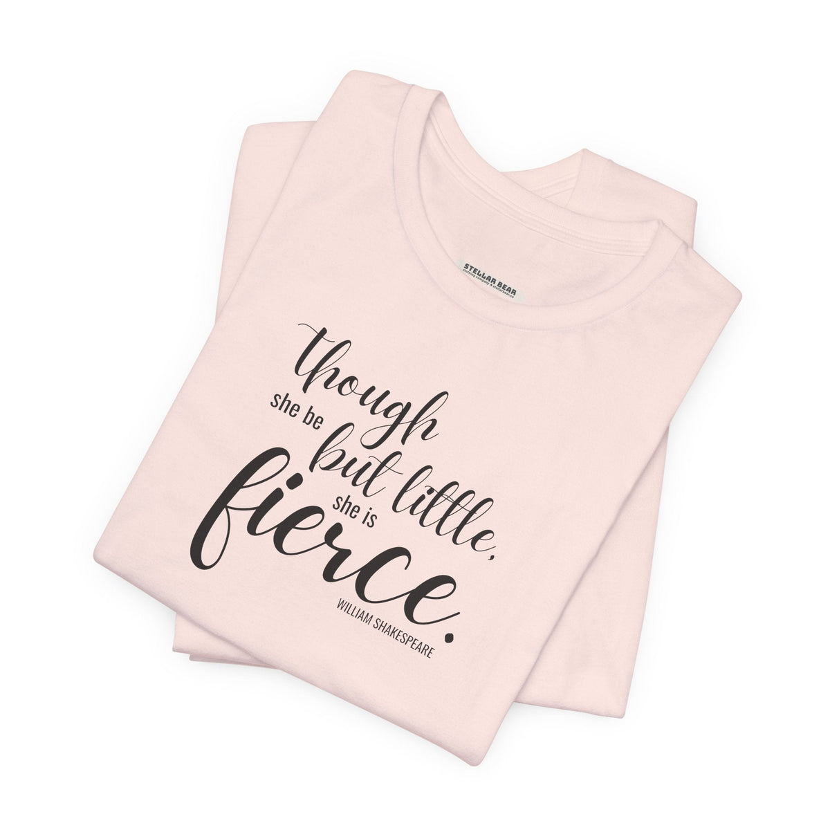 Though She Be But Little Is Fierce Quote T-Shirt (William product image 2
