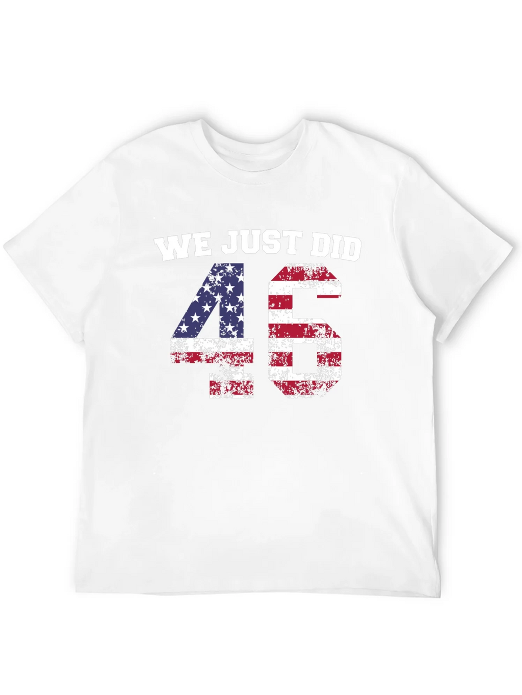 We Just Did 46 T-Shirt product image 11