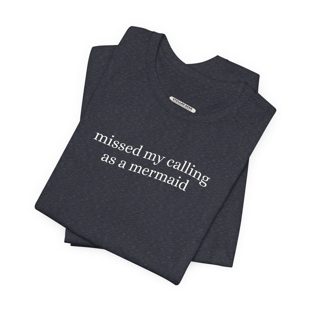Missed My Calling as a Mermaid Minimalist Style T-Shirt product image 1