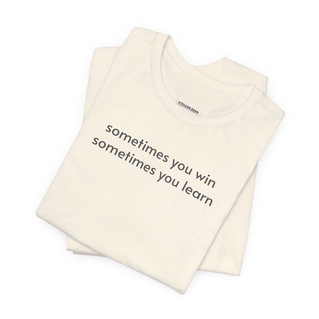 Sometimes You Win Learn Minimalist Style T-Shirt product image 4