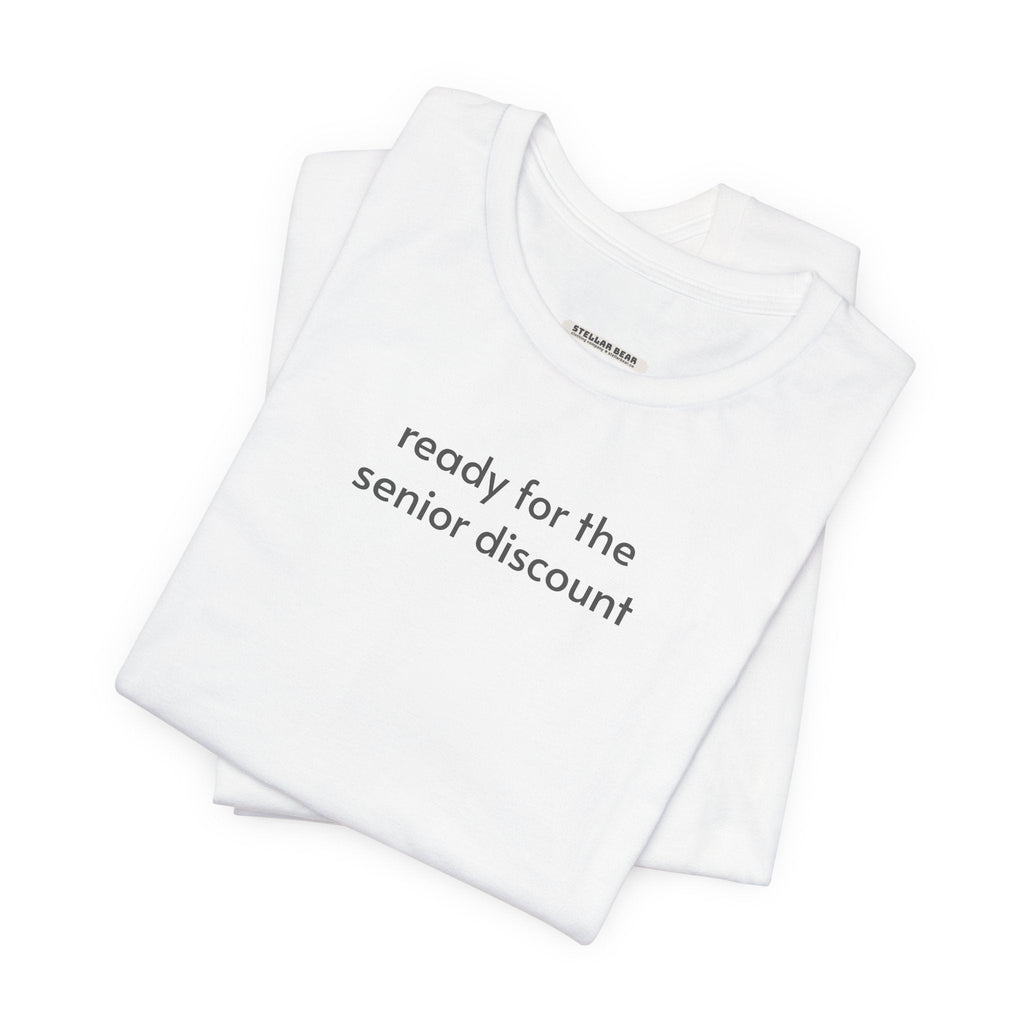 Ready for the Senior Discount Minimalist Style T-Shirt product image 4