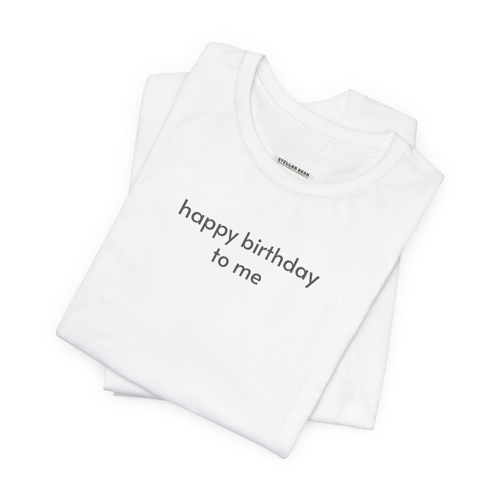 Happy Birthday To Me Minimalist Style T-Shirt product image 4