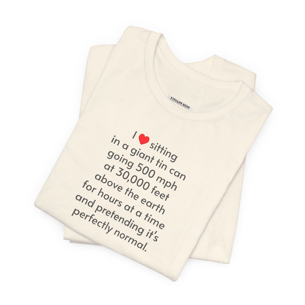 I Love Sitting in a Giant Tin Can (Flying) T-Shirt product image 5