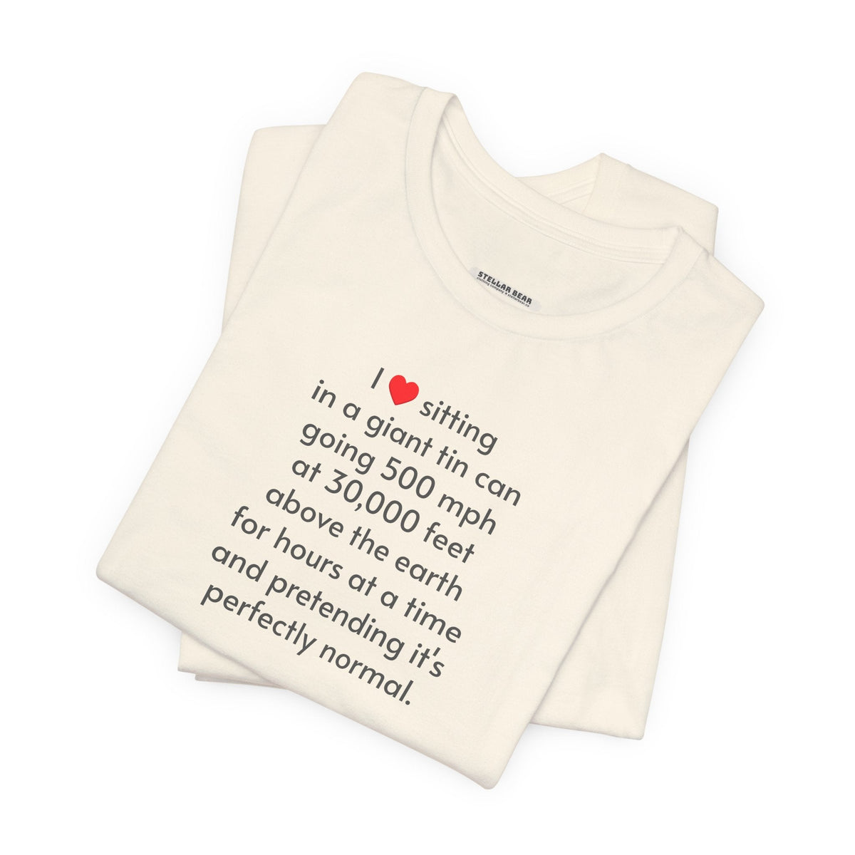 I Love Sitting in a Giant Tin Can (Flying) T-Shirt product image 5