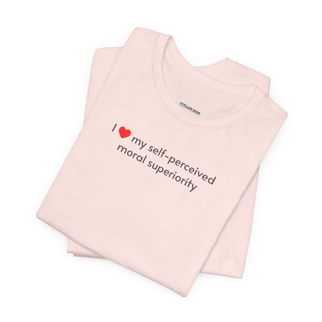 I Love My Self-Perceived Moral Superiority Minimalist Style product image 5