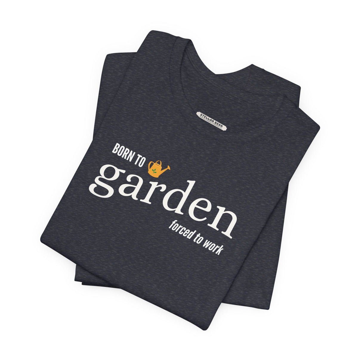 Born to Garden Forced to Work Graphic T-Shirt product image 1