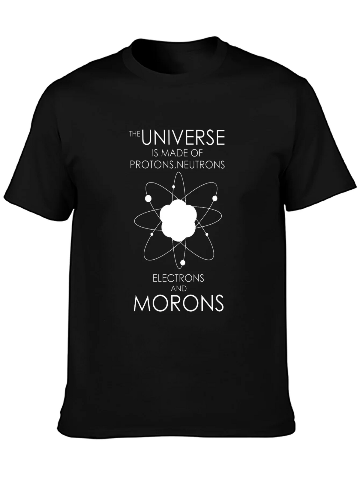 Funny Science T-Shirt - Universe Made of Morons product image 3