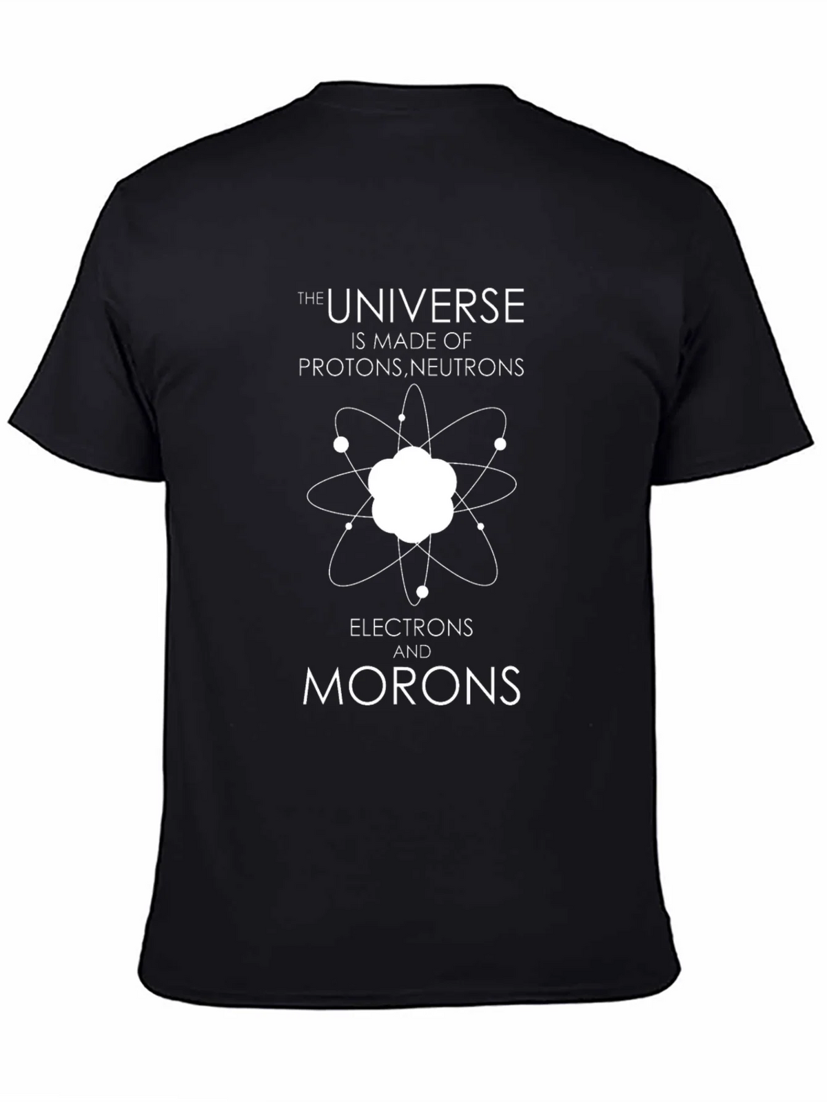 Funny Science T-Shirt - Universe Made of Morons product image 4