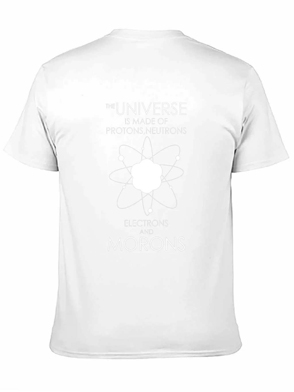 Funny Science T-Shirt - Universe Made of Morons product image 10