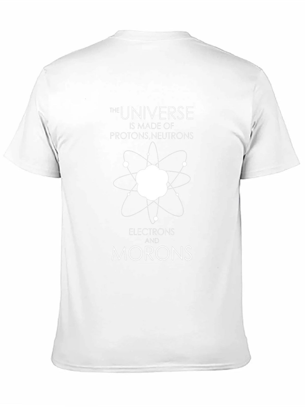 Funny Science T-Shirt - Universe Made of Morons product image 10