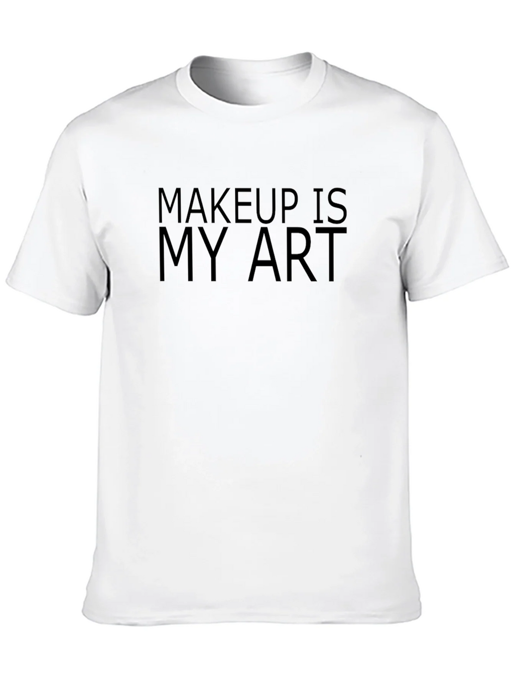 Makeup is My Art T-Shirt - Unisex Style product image 6