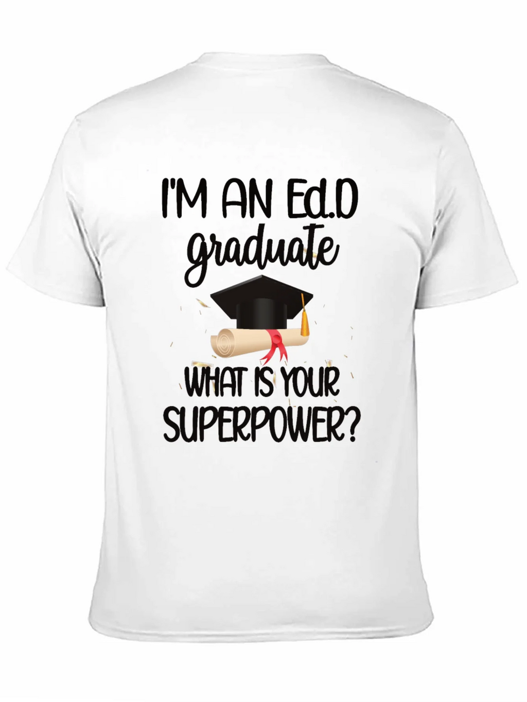 Ed.D Graduate Superpower T-Shirt product image 9
