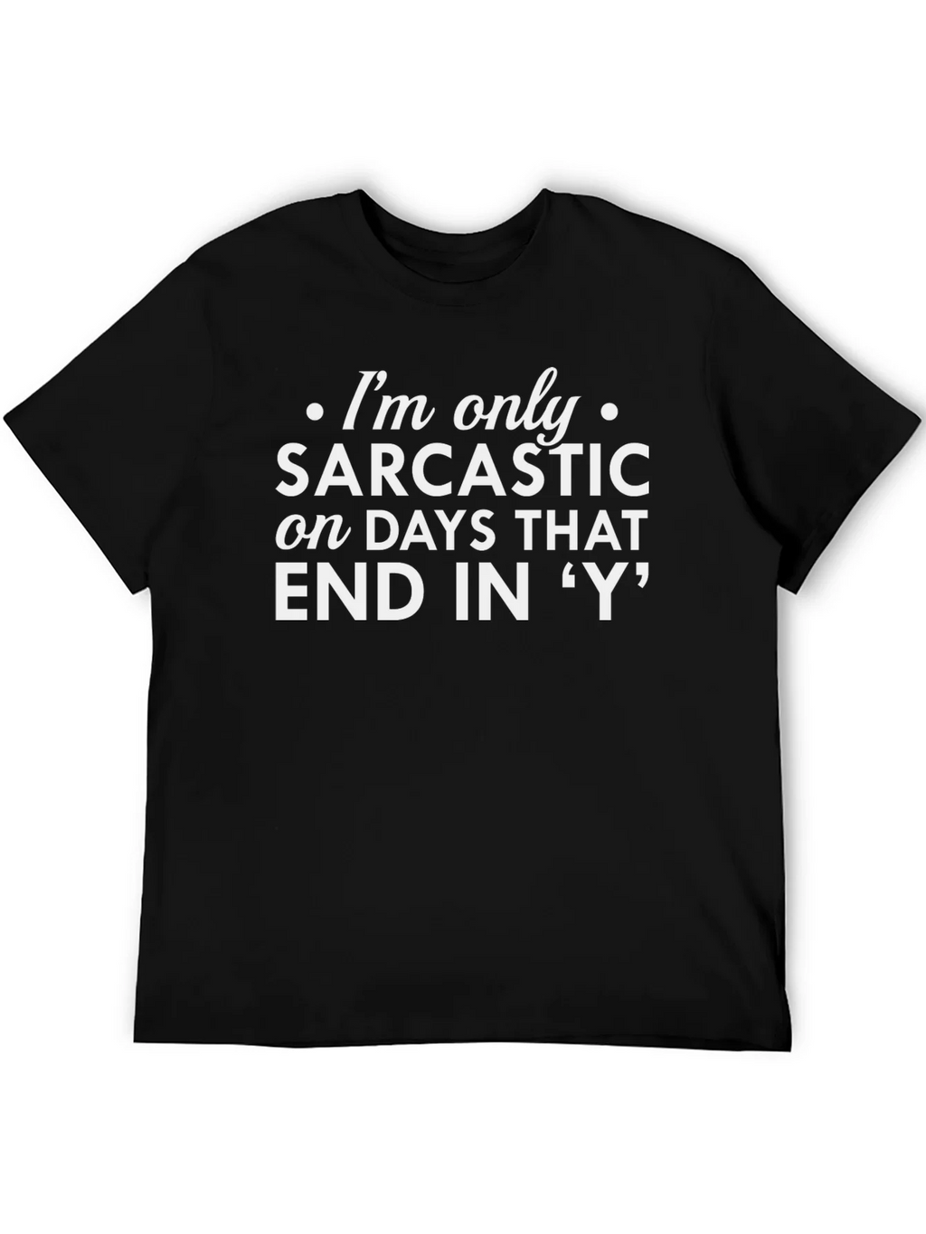 Sarcastic Days T-Shirt - Funny Graphic Tee product image 2