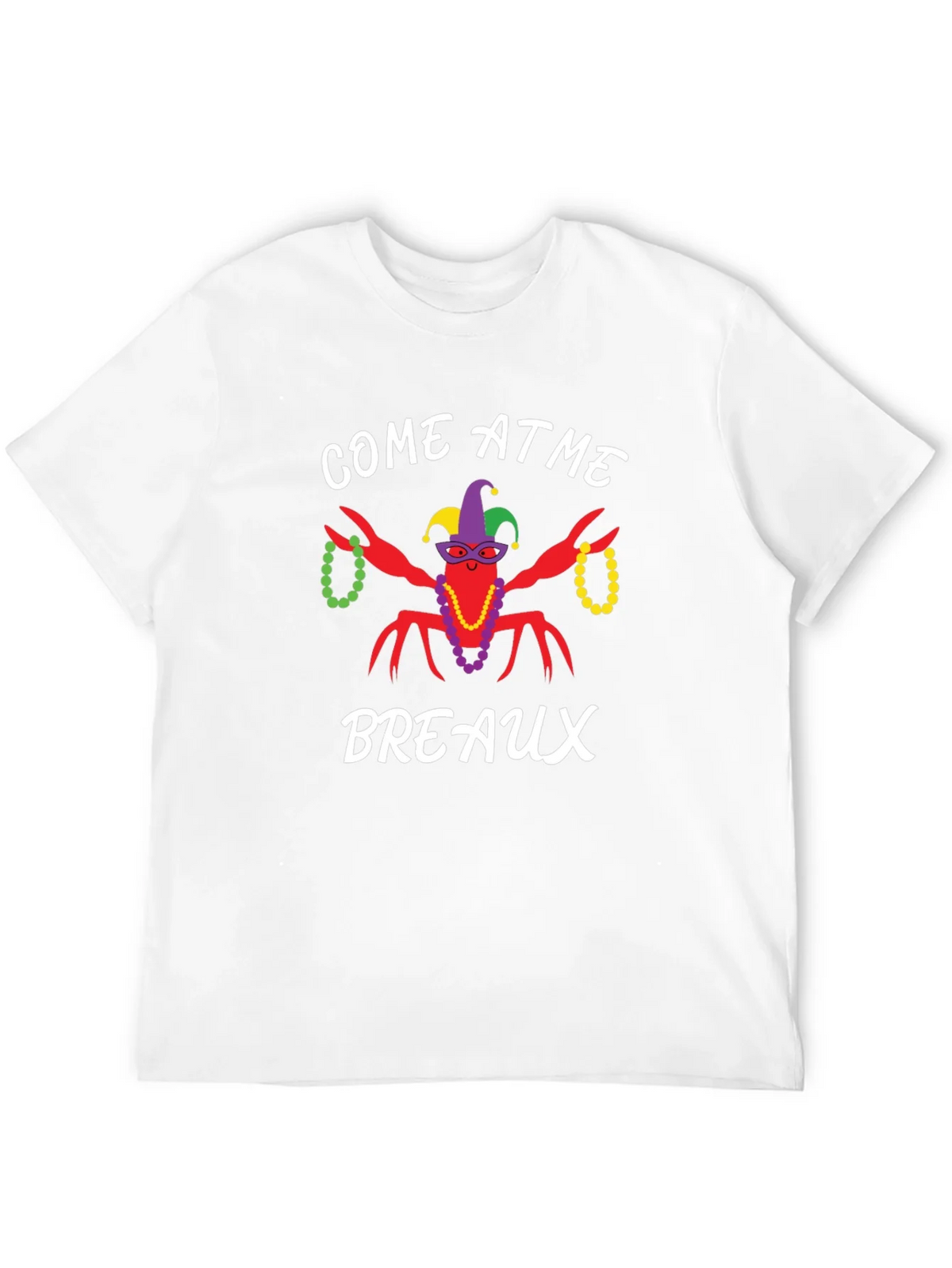 Come at Me Breaux Mardi Gras T-Shirt product image 11