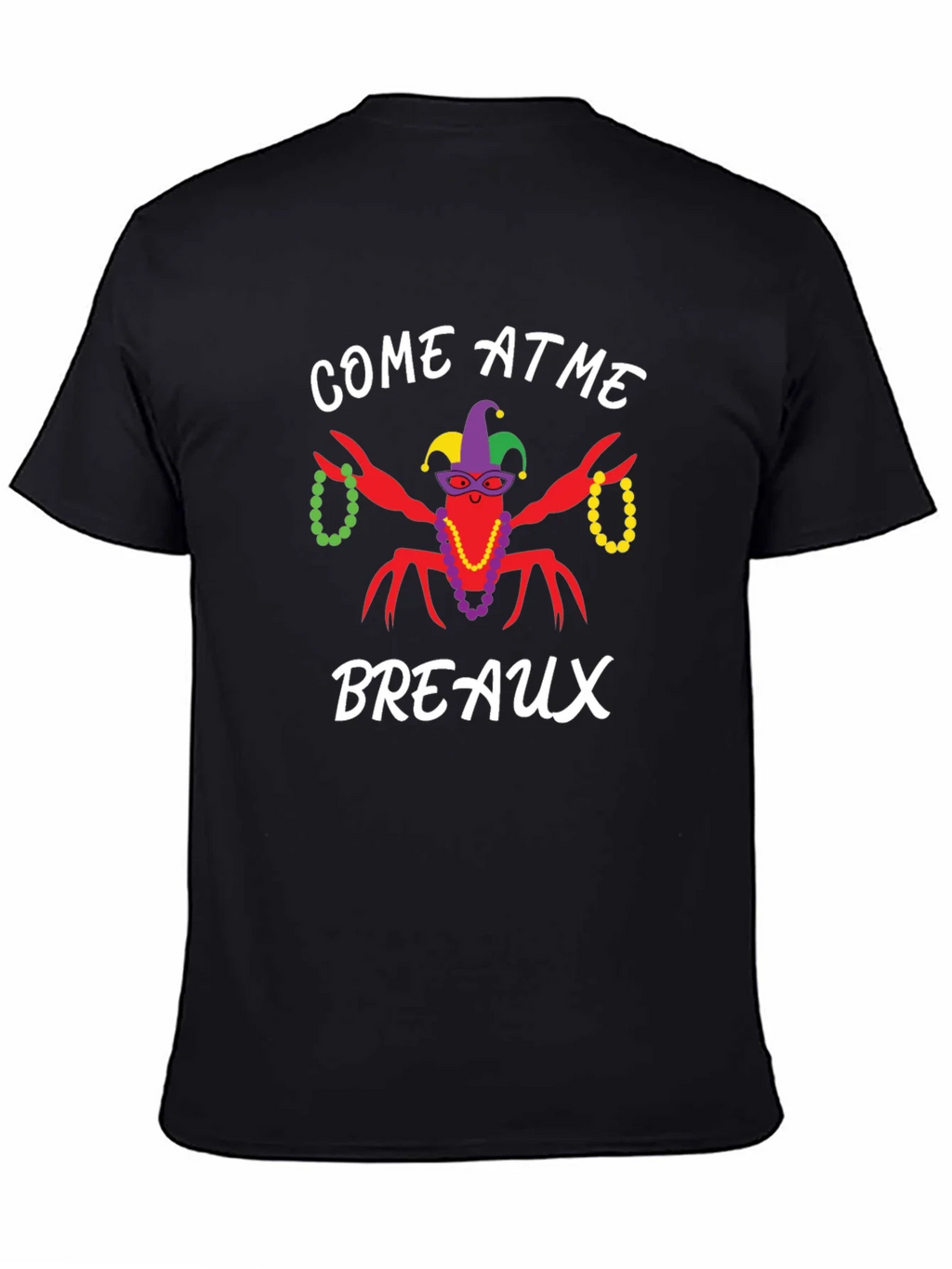 Come at Me Breaux Mardi Gras T-Shirt product image 4