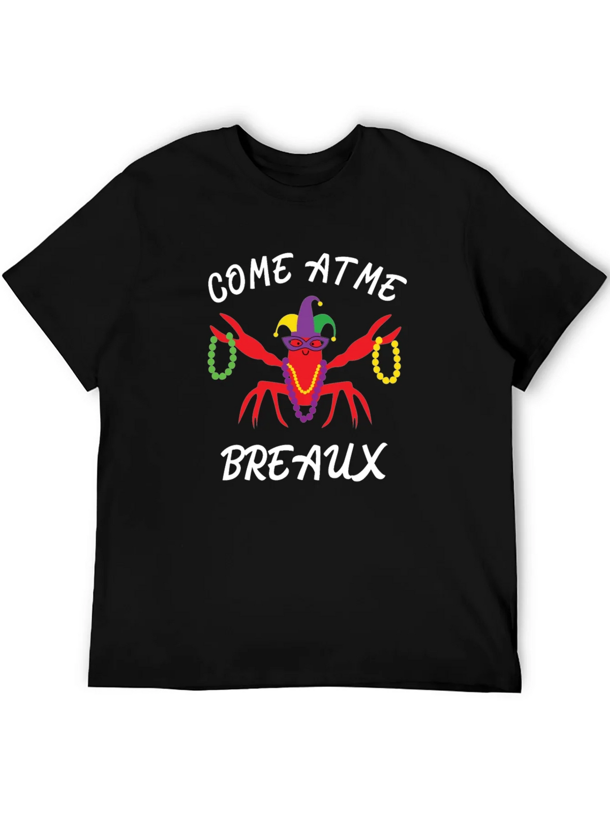 Come at Me Breaux Mardi Gras T-Shirt product image 5