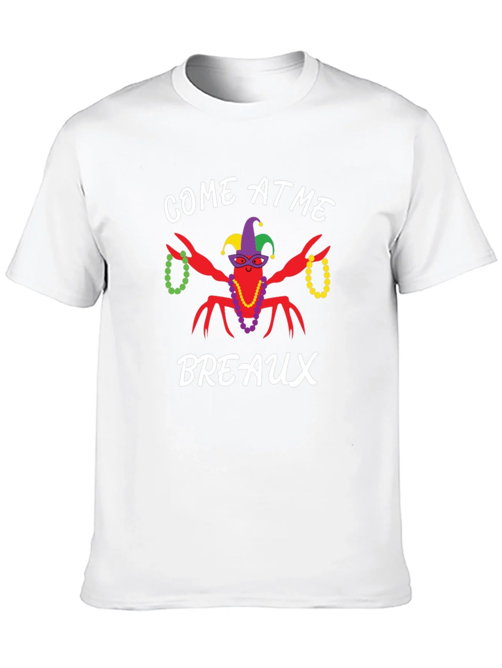 Come at Me Breaux Mardi Gras T-Shirt product image 9