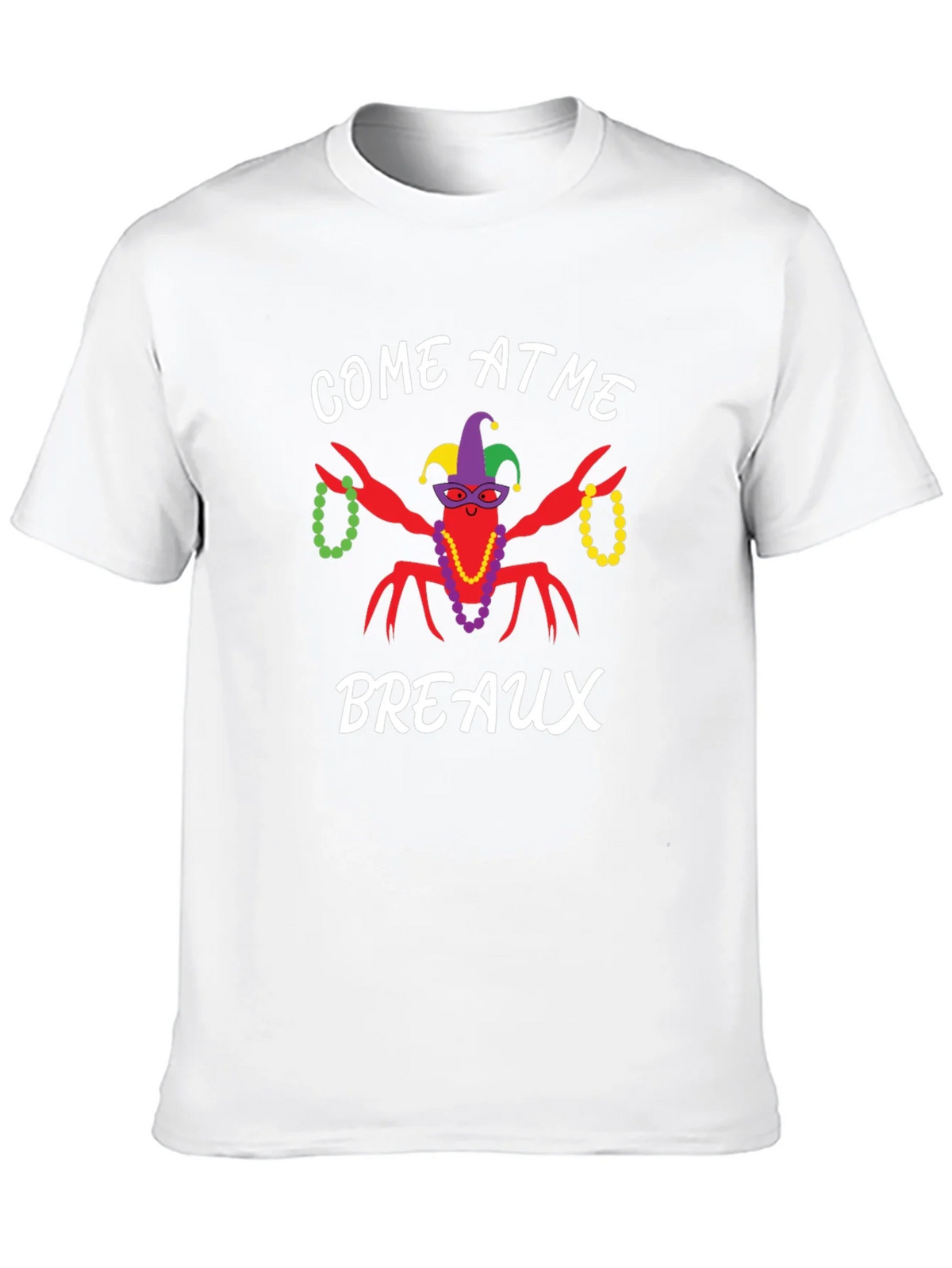 Come at Me Breaux Mardi Gras T-Shirt product image 9