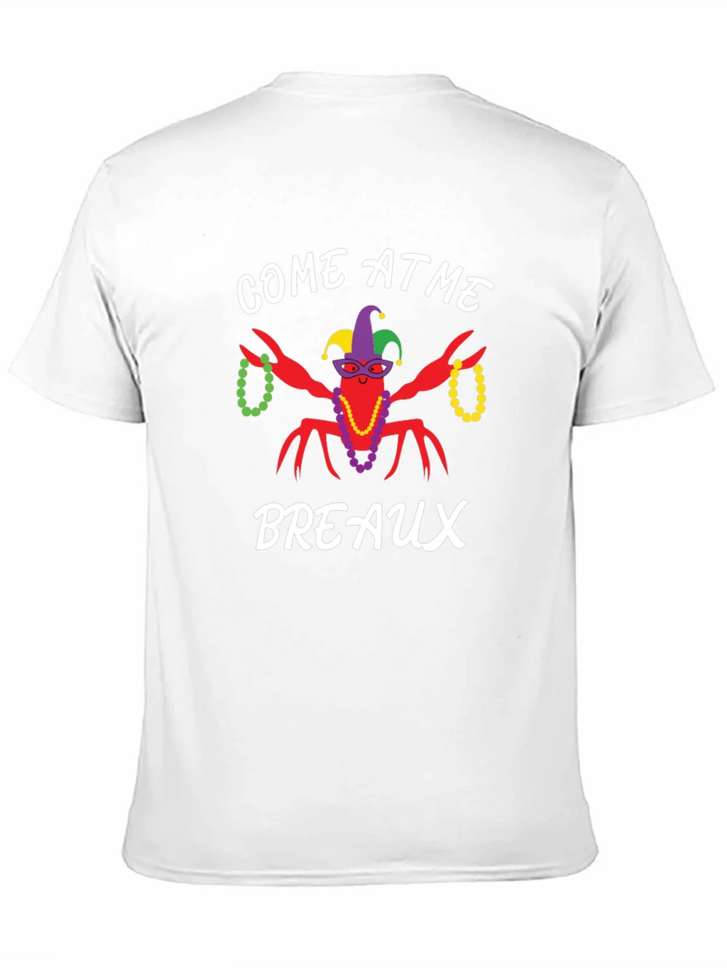 Come at Me Breaux Mardi Gras T-Shirt product image 10