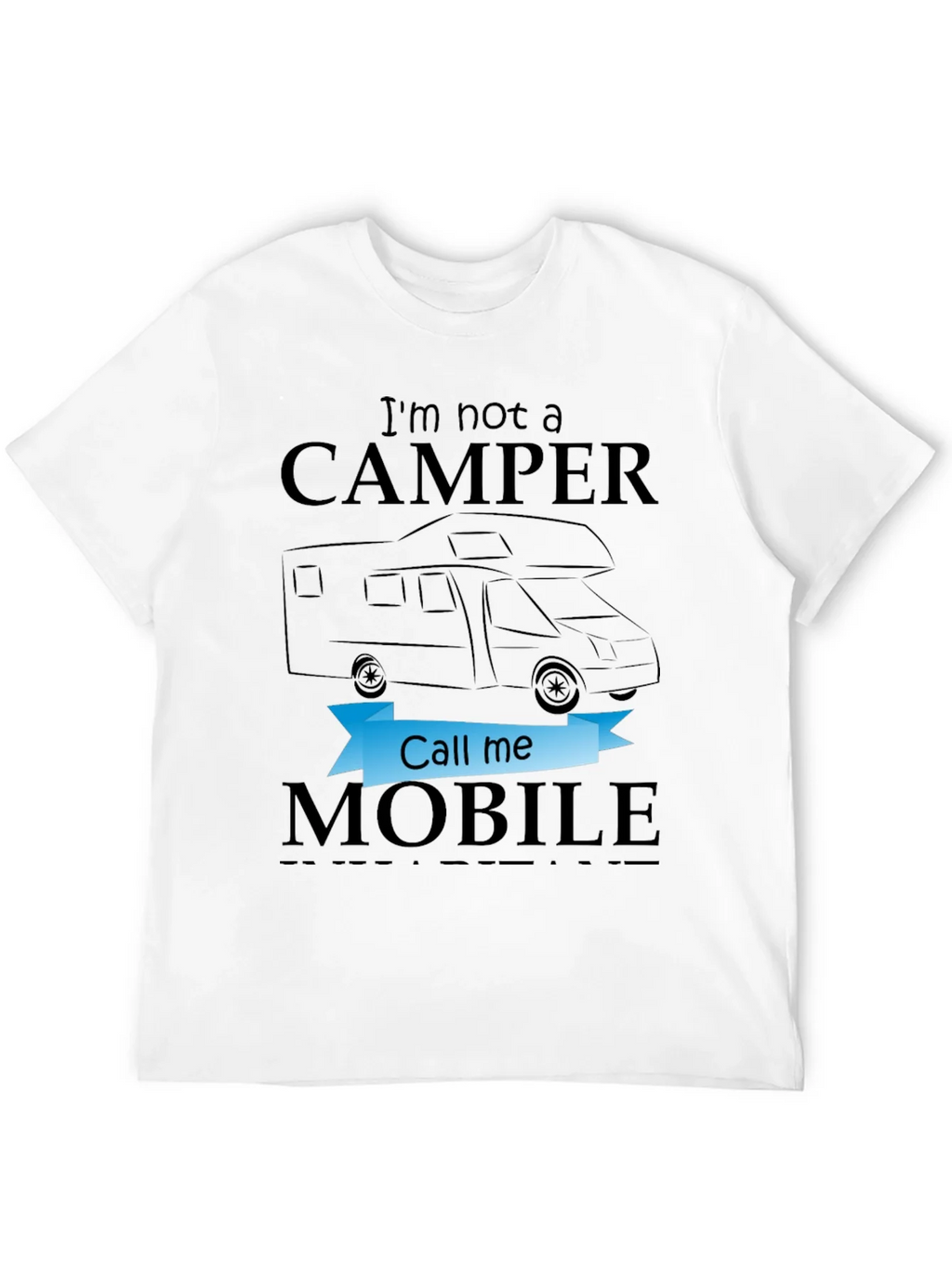 Im Not a Camper Call Me Mobile T-Shirt product image 2