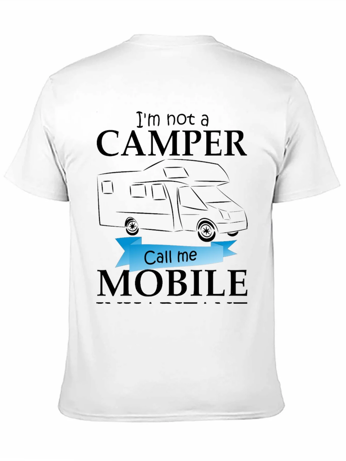 Im Not a Camper Call Me Mobile T-Shirt product image 1