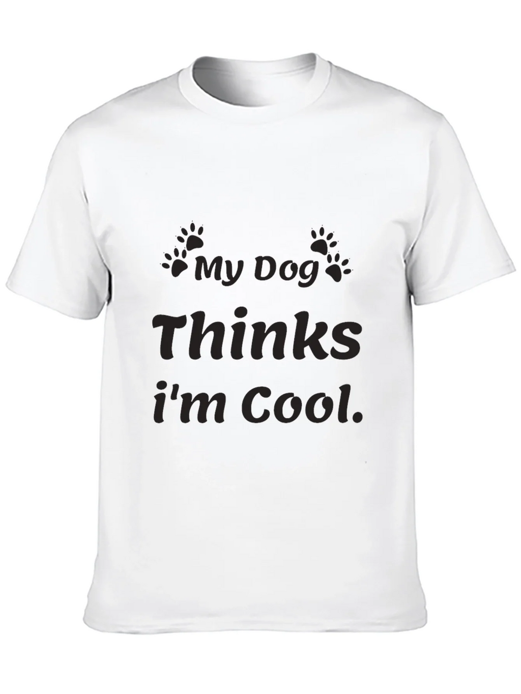 My Dog Thinks Im Cool Graphic T-Shirt product image 9