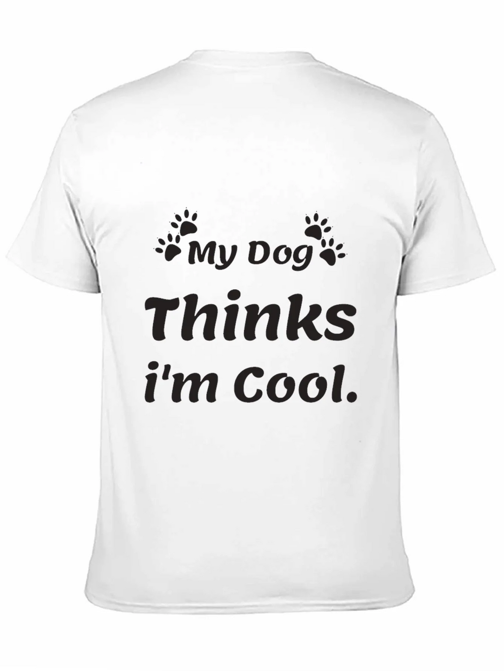 My Dog Thinks Im Cool Graphic T-Shirt product image 10