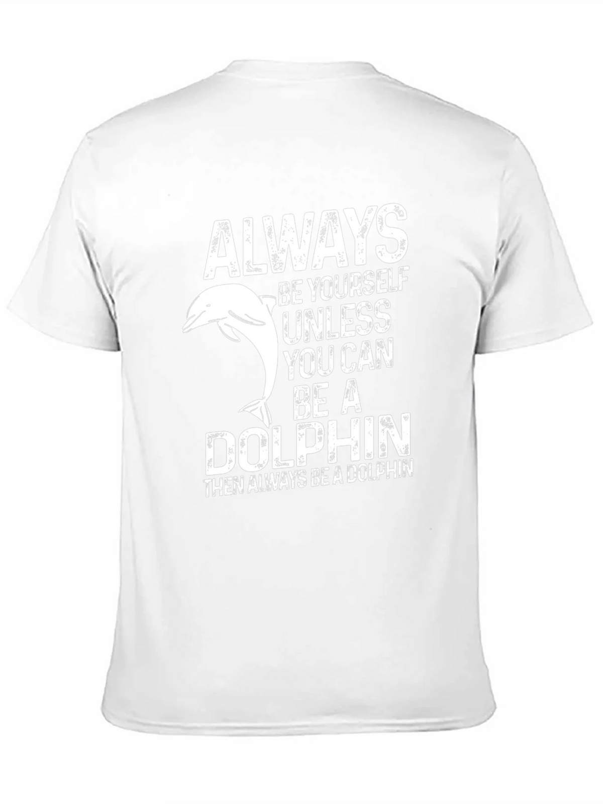 Always Be A Dolphin Graphic T-Shirt product image 10