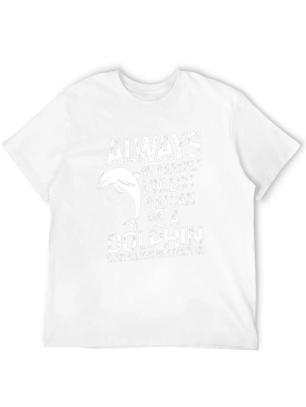 Always Be A Dolphin Graphic T-Shirt product image 11