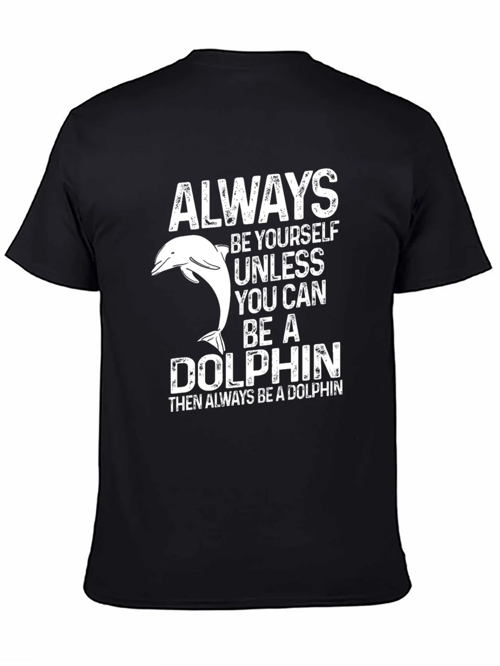 Always Be A Dolphin Graphic T-Shirt product image 4
