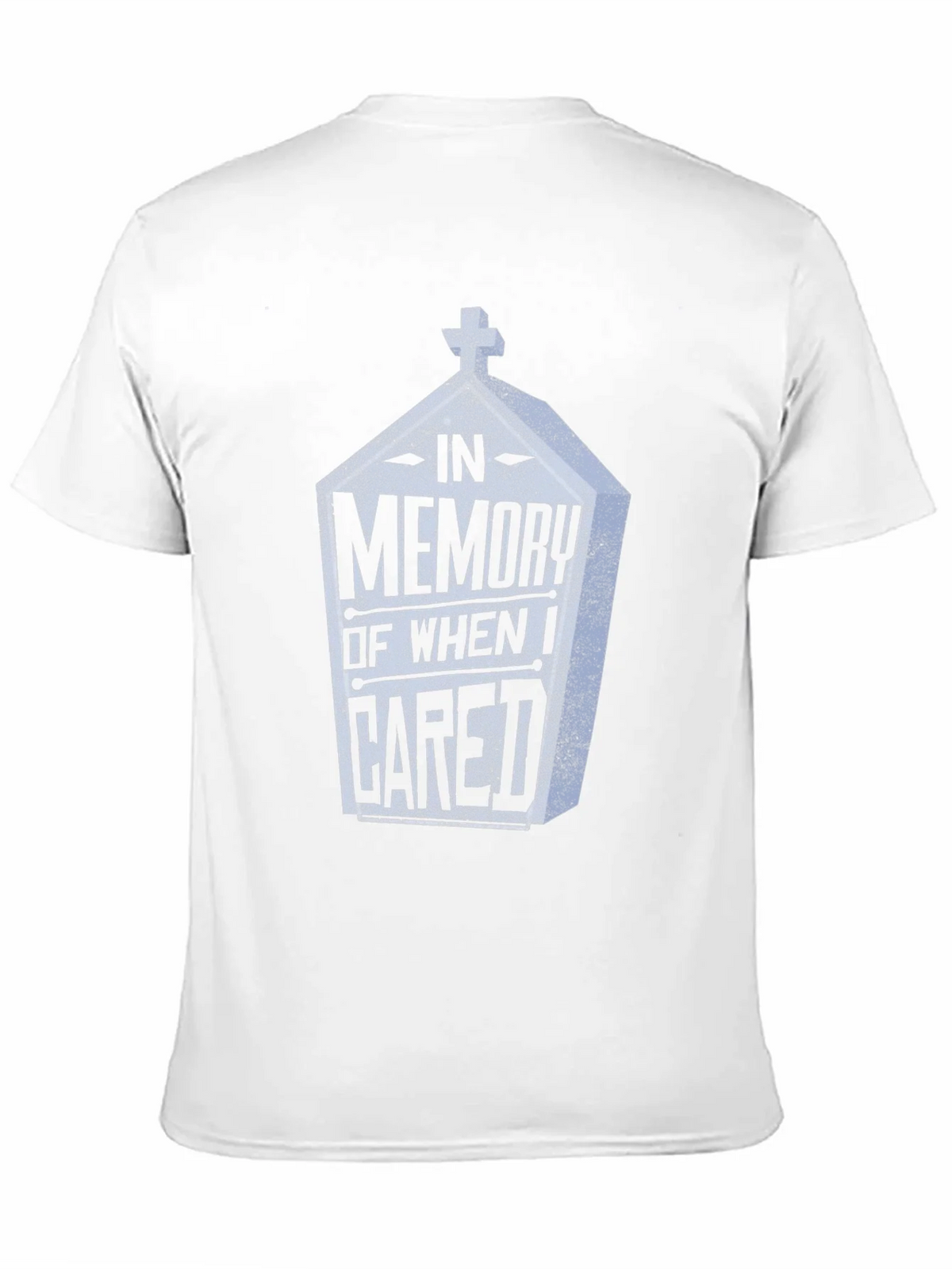 In Memory Of When I Cared Tee - Funny Graphic T-Shirt product image 8