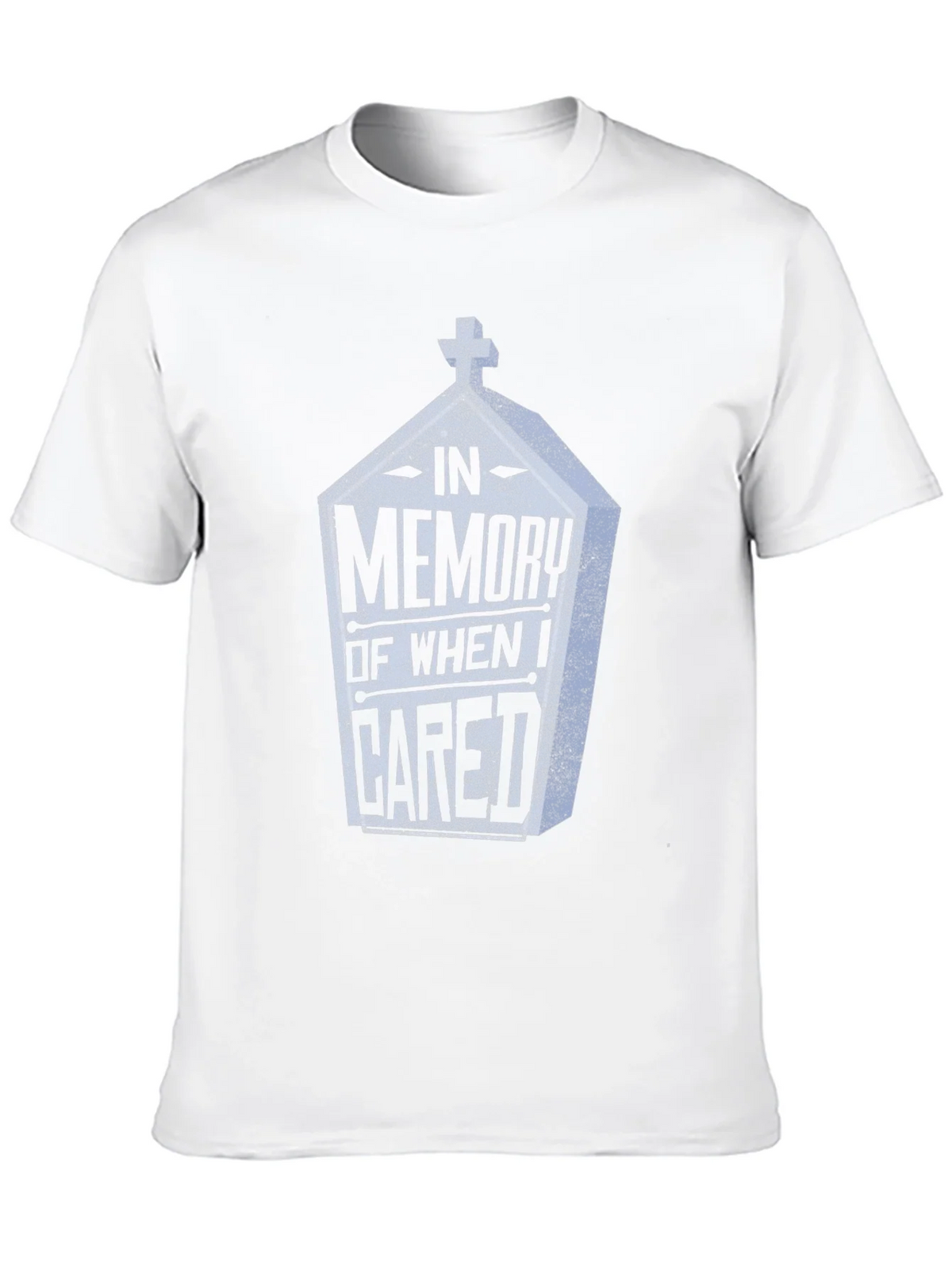 In Memory Of When I Cared Tee - Funny Graphic T-Shirt product image 7